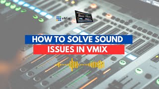 Step by Step vMix Tutorial: How to Fix Sound Issues in vMix