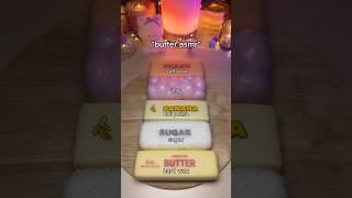 different butter flavours asmr🍑🍌🍭 #asmr #butter #asmrforsleep #satisfying