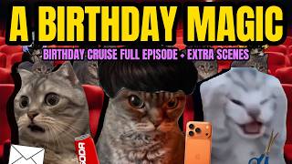 CAT MEMES A BIRT AY MAGIC BIRT AY CRUISE SPECIALS