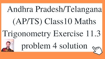 Andhra Pradesh/Telangana (AP/TS) Class 10 Maths Trigonometry Exercise 11.3 problem 4 solution