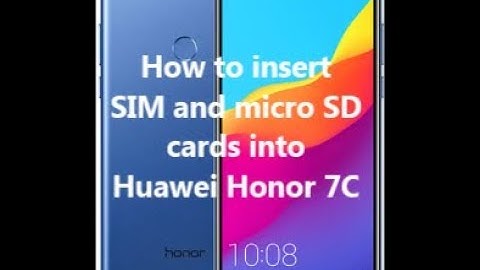 How to insert SIM and micro SD cards into Huawei Honor 7C
