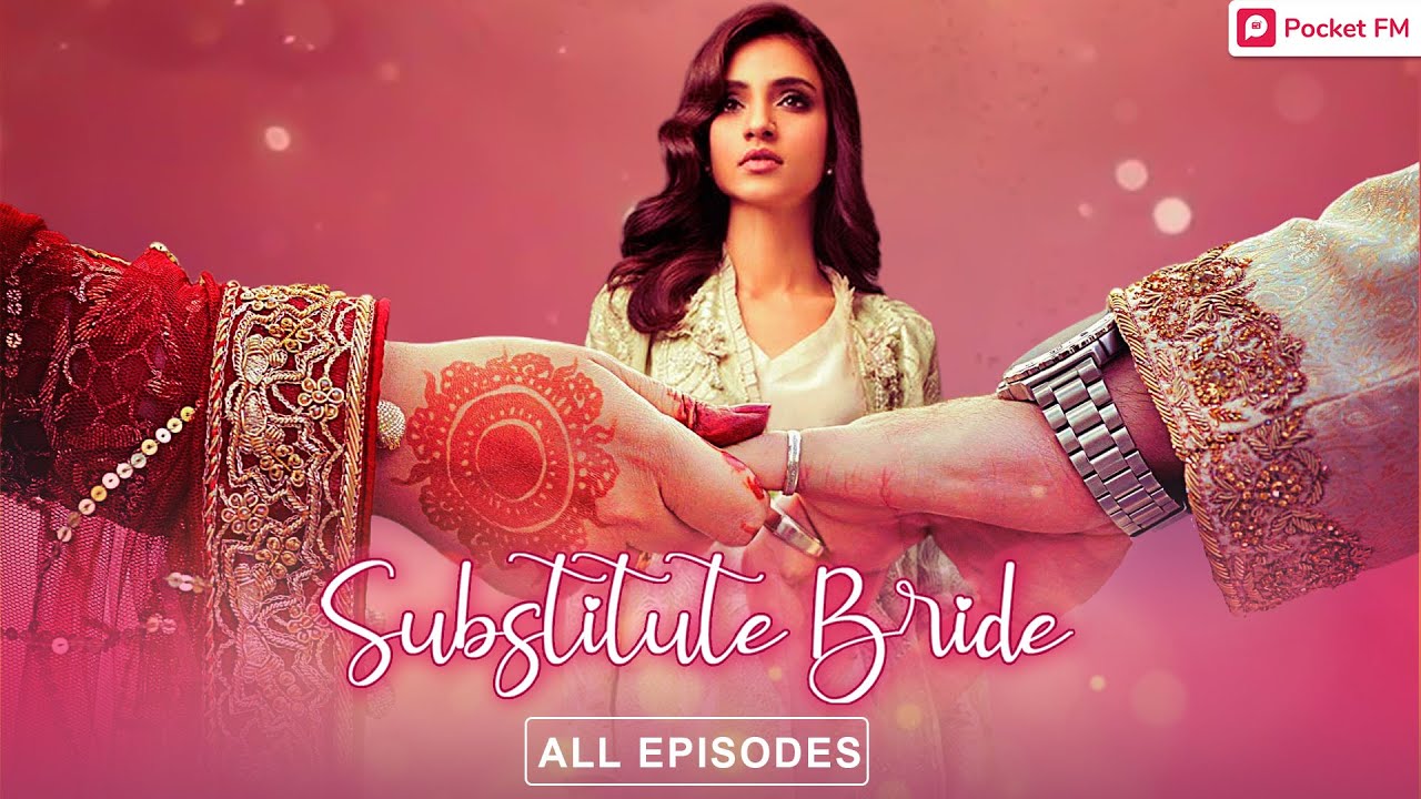 Download "Substitute Bride" - All Episodes | Now Exclusively Available Here | Pocket FM