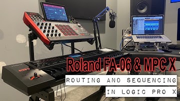 Roland FA 06 & Mpc X : Tracking and Sequencing Sounds into Logic Pro X 10 5