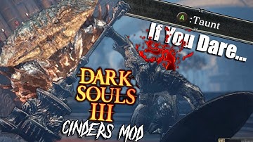 A Boss You Awaken By...TAUNTING HIM?!? - Dark Souls 3 CINDERS Mod 2022 [Part 3]
