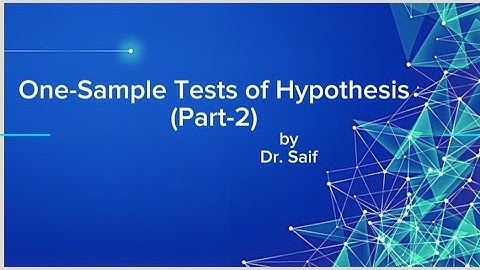 One-Sample Tests of Hypothesis (Part-2)