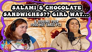 Salami \& Chocolate Sandwiches?? Girl WAT...\& judging your food hot takes pt.1! | S2:E30
