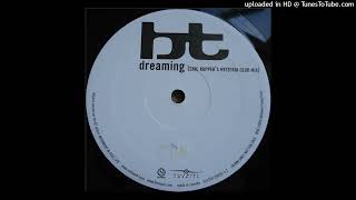 BT - Dreaming (Eric Kupper's Hysteria Club Mix)