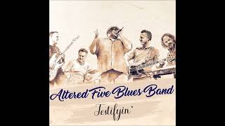 Altered Five Blues Band - Brand New Bone...