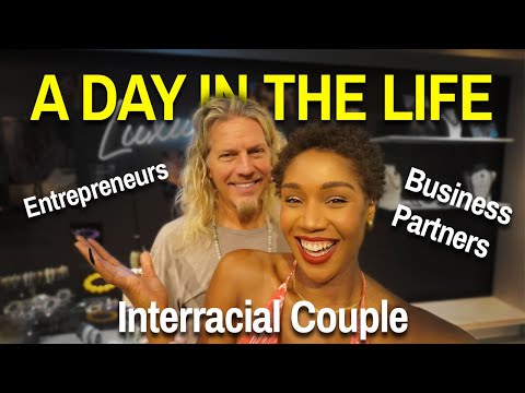 DAY IN THE LIFE OF ENTREPRENEUR'S & Interracial Couple, business