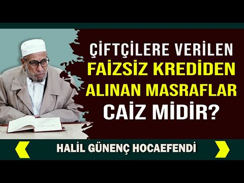 Çiftçilere Verilen Faizsiz Kredilen Alınan Masraflar Caiz Midir?