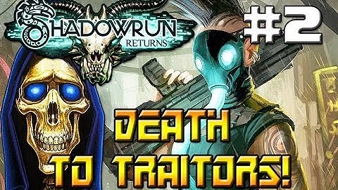 Shadowrun Returns #2 - Death to traitors! (The Gaming Ground)