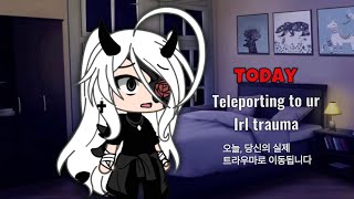 BW ⚠️ Teleporting to your trauma ⚠️ ||  meme || gacha life || 가챠라이프 @DevilBona