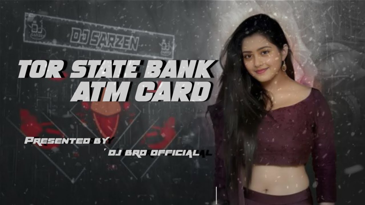 Tor state bank ATM card||First' purulia song rimix||Dj brd official 