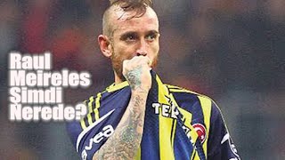 Raul Meireles Şimdi Nerede?