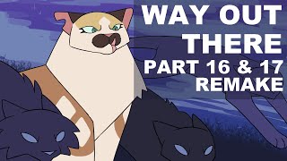 Way Out There | Parts 16 & 17 Remake
