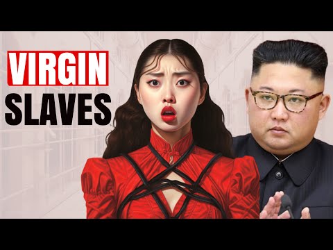 North Korea’s Virgin Slaves