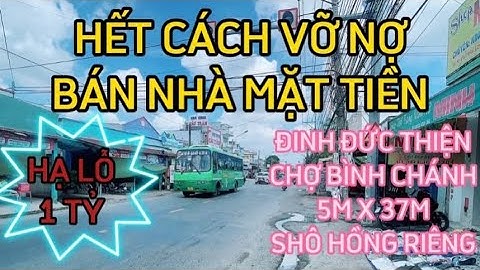 BÁN nhà mặt tiền đinh Đức thiện bình Chánh sát chợ khu công nghiệp 5x37m tiện kinh doanh