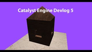 Catalyst Engine Devlog 5 | Lots of new features!