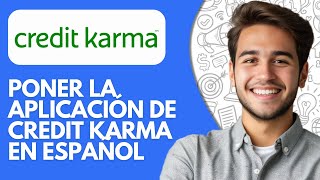 Cómo Poner La Aplicación De Credit Karma En Español (2026) - Configuración Fácil