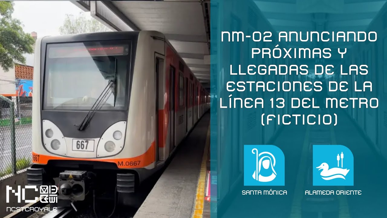NM-02 Anunciando Próximas y Llegadas de las Estaciones de la Línea 13 del Metro CDMX (Ficticio)