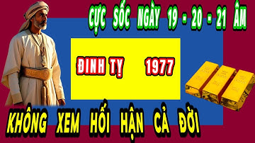Tin cực sốc đúng trong 3 ngày tới của tháng 10 âm lịch tuổi đinh Tỵ 1977 không xem sẽ hối hận cả đời
