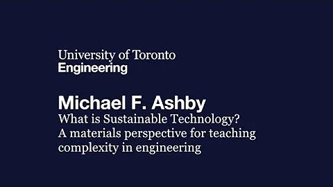 MSE 100th Anniversary Lecture Michael Ashby: What is Sustainable Technology?