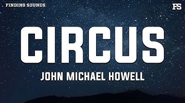 Thumbnail of John Michael Howell - Circus (Lyrics)