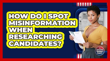 How Do I Spot Misinformation When Researching Candidates? - First Time Voter Expert