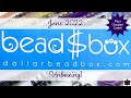 Dollar Bead Box and Bag Monthly Subscription Unboxing June 2022