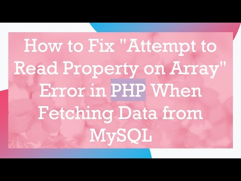How to Fix "Attempt to Read Property on Array" Error in PHP When Fetching Data from MySQL