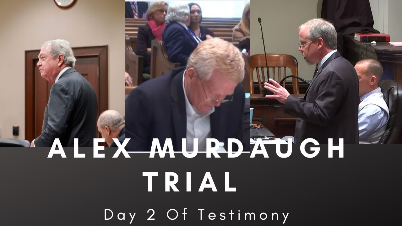 Alex Murdaugh Murder Trial - Day 5- Second Day of Testimony- Recap and ...