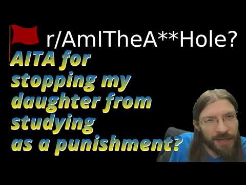 AITA for stopping my daughter from studying as a punishment? | 3 r/AITA | Brian's Advice 698