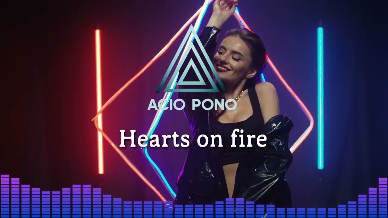 Watch Acio Pono - Hearts on fire on YouTube Watch Acio Pono - Hearts on fire on YouTube