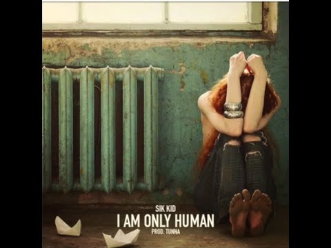 Sik Kid - I am only human | LYRICS - YouTube