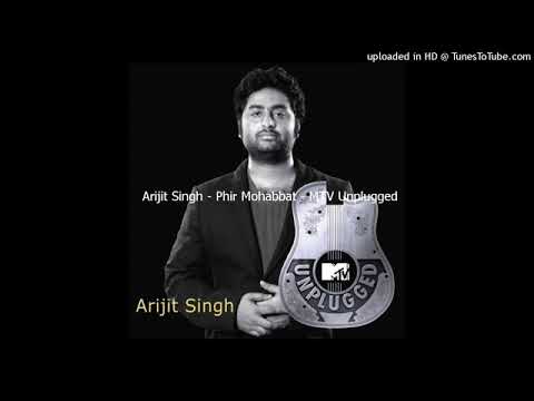 Phir Mohobatt   Arijit Singh   MTV Unplugged Arijit Singh  Dil Sambhal Jaa Zara