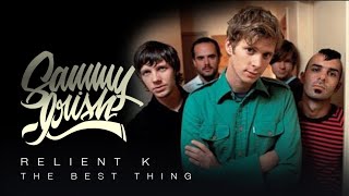 RELIENT K // THE BEST THING // SAMMY IRISH