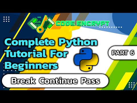 Complete Python Tutorial for Beginners Part 6 Break continue Pass Keyword