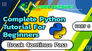 Complete Python Tutorial for Beginners Part 6 Break continue Pass Keyword
