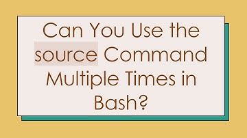 Can You Use the source Command Multiple Times in Bash?