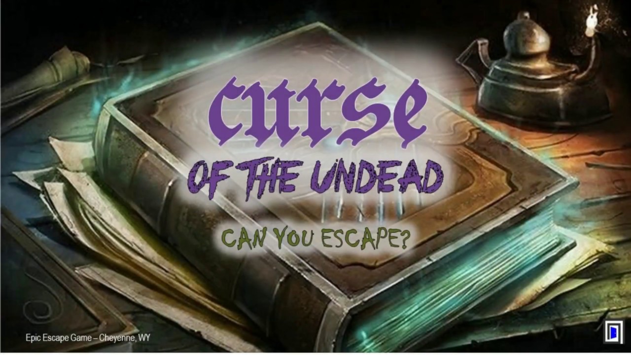 The Curse of the Undead - An Epic Escape Game