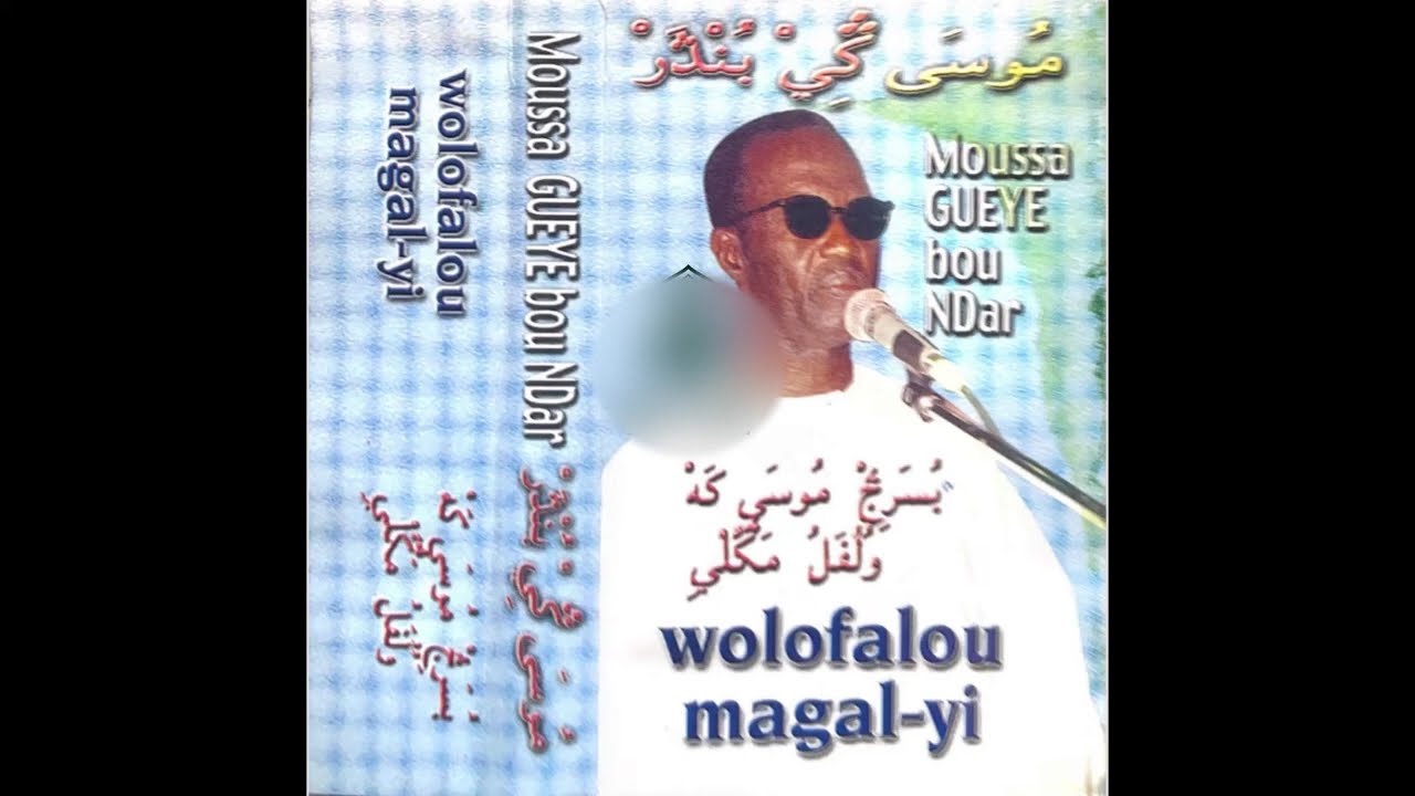 BAYE MOUSSA GUEYE NDAR - WOLOFALOU MAGUAL-YI