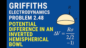 Griffiths Electrodynamics Problem 2.48 | Potential Difference in an Inverted Hemispherical Bowl