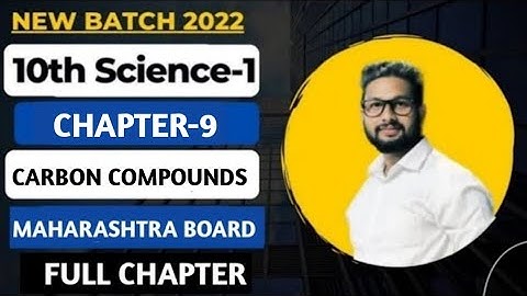 10th Science 1 | Chapter 9 | Carbon Compounds | Full Chapter | Maharashtra Board |