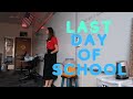 Vlog last day of school