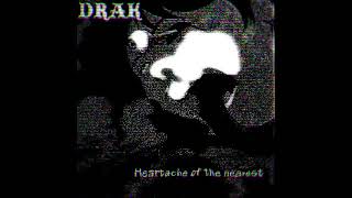 Drak  Heartache Of The Nearest  Album