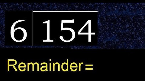 Deel 154 door 6, rest. Delen met 1-cijferige delers. Hoe te doen.