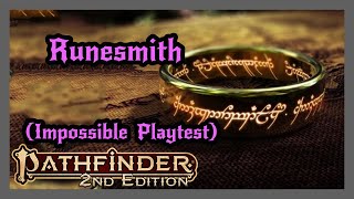Runesmith DETAILED BREAKDOWN from the Impossible Playtest! Pathfinder 2e
