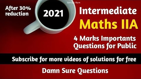 Intermediate Maths IIA 4 Marks Important Questions for Public after 30% reduction of syllabus ||