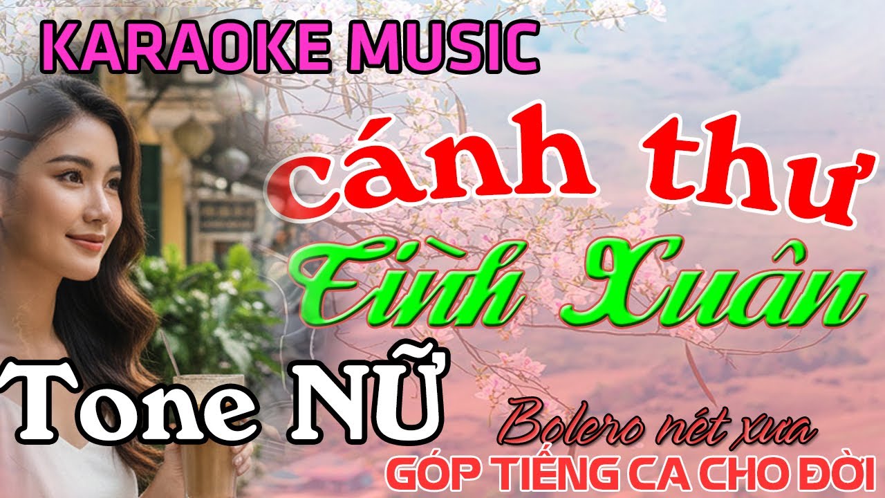 KARAOKE CÁNH THƯ TÌNH XUÂN - TONE NỮ