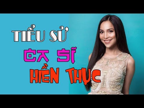 Video Tiểu sử ca sĩ HIỀN THỤC - Cuộc đời và sự nghiệp Hiền... - youtube